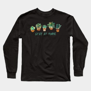 Stay At Home & Love Your Plants Long Sleeve T-Shirt